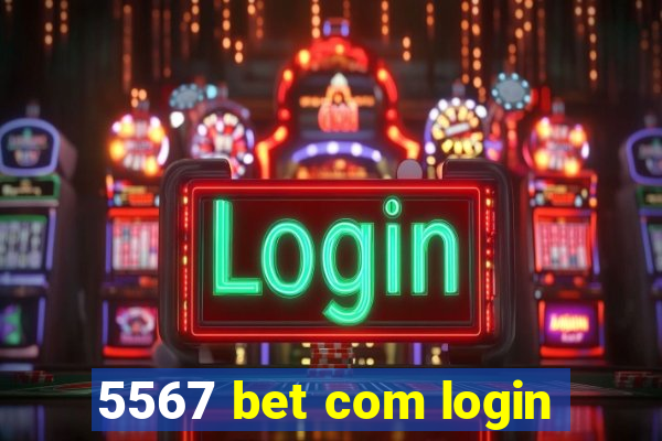 5567 bet com login